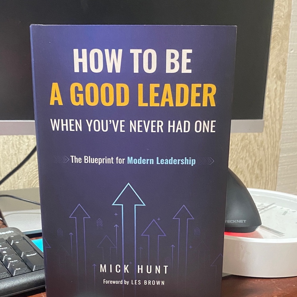 How To Be A Good Leader by Mick Hunt - Hardback book